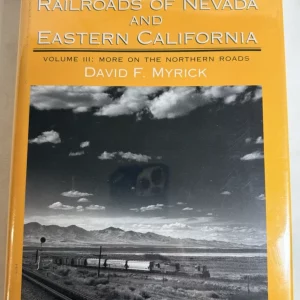 Railroads of Nevada and Eastern California Vol. 3by David Myrick (W 16