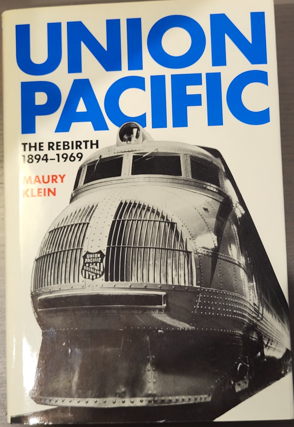 Union Pacific - The Rebirth 1894 - 1969 - Maury Klein (1990) (E-2)
