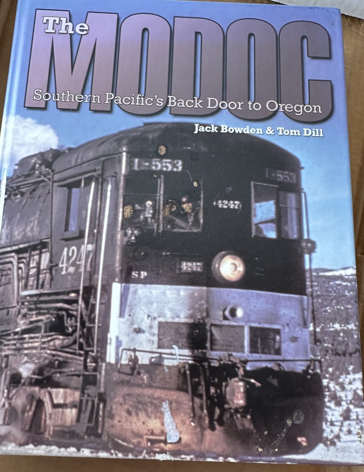 Modoc Train The Modoc Southern Pacific's Backdoor to Oregon Authors Jack Bowden and ...