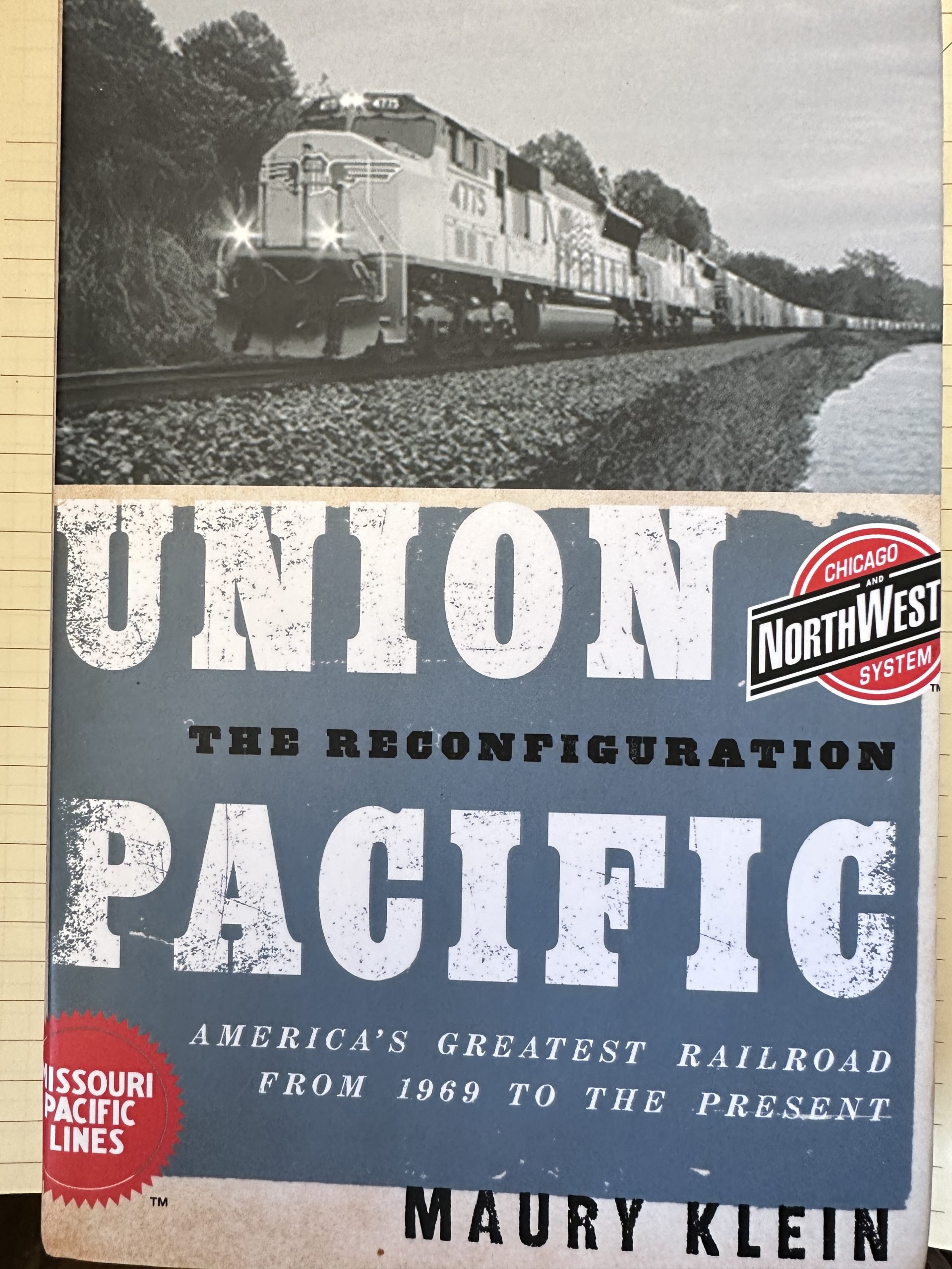 Union Pacific The Reconfiguration America's Greatest Railroad 1969 to Present Maury Klein W-41