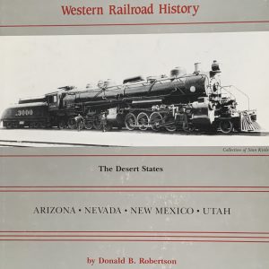 Encyclopedia of Western Railroad History The Desert States  Robertson W-5