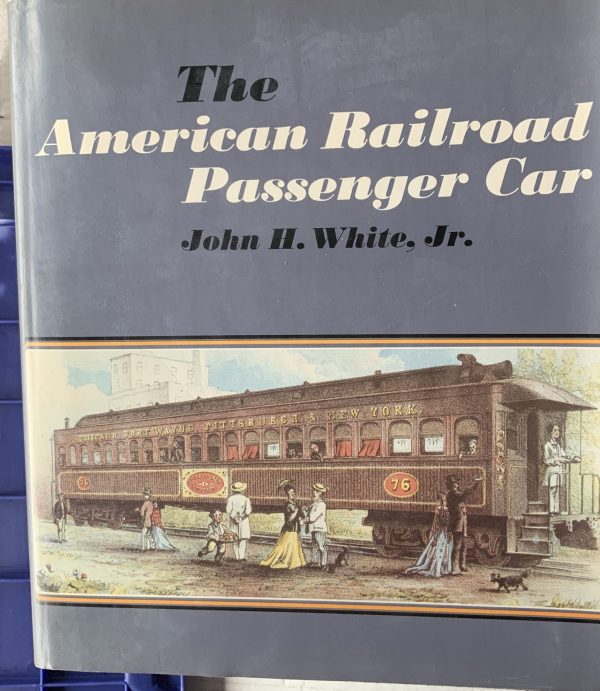 The American Railroad Passenger Car by John White Jr W-5