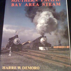 Southern Pacific Bay Area Steam Harre W. Demoro