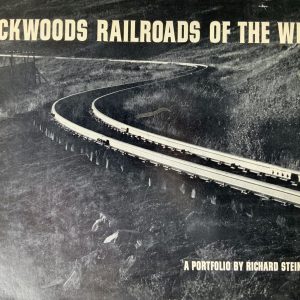 Backwoods Railroads of the West Richard Steinheimer W15 A