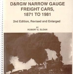 A Century of D&RGW Freight Cars 1871-1981 Sloan W-16