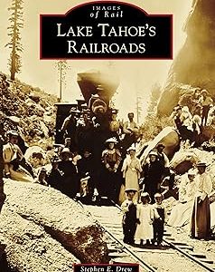 Lake Tahoe's Railroads - Drew W16
