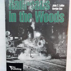 Railroads in the Woods - Labber and Goe  W-16