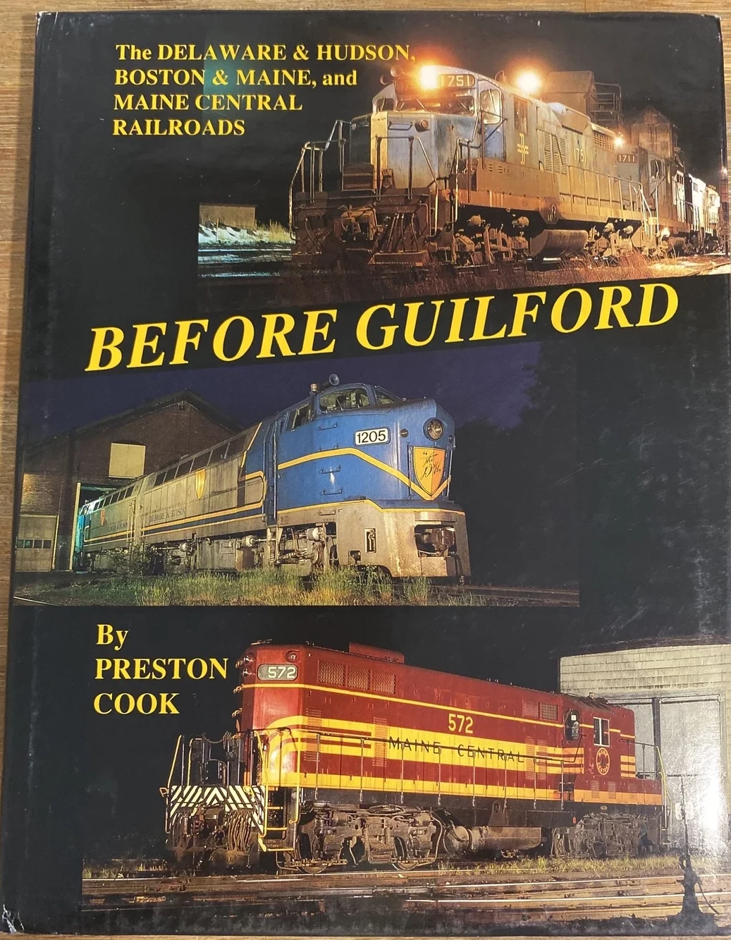 Before Guilford - The Delaware and Hudson, Boston and Maine, and Maine Central by Preston Cook