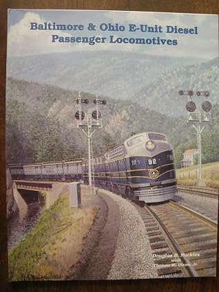 Baltimore and Ohio E-Unit Passenger Locomotives Nuckles, Dixon (JD)