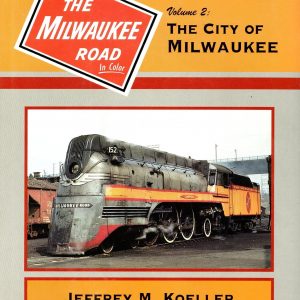 The Milwaukee Road in Color, V2: TRhe City of Milwaukee Koeller (JD)
