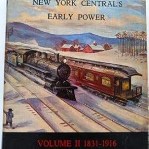 New York Central Early Power Volume II 1831-1916 Alvin Staufer NI