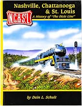 The Nashville, Chattanooga & St Louis, A History of the Dixie Line By Dain L Shult (JD)