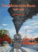 The Milwaukee Road 1928-1985 By Jim Scribbins 2001 (JD)