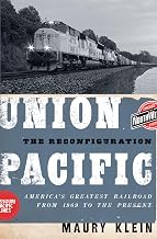 Union Pacific The Reconfiguration: Americas Greatest Railroad from 1969 to the Present, by Maury Klein W-14